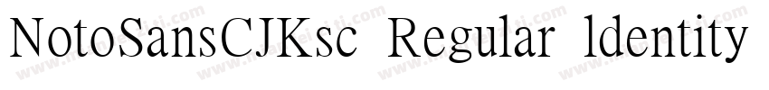 NotoSansCJKsc Regular ldentity H字体转换